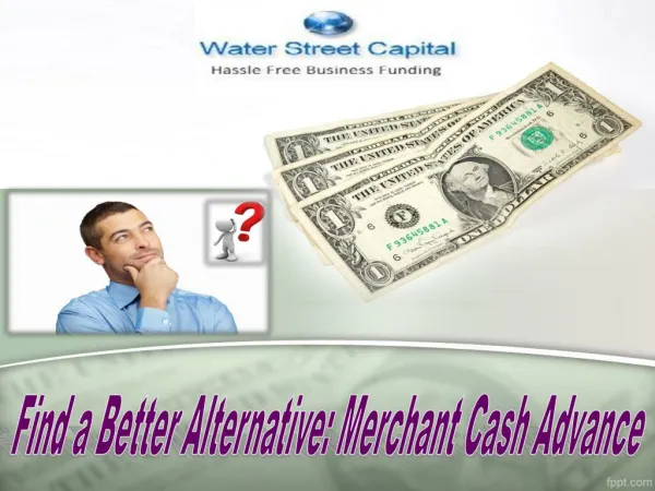 Find a Better Alternative: Merchant Cash Advance