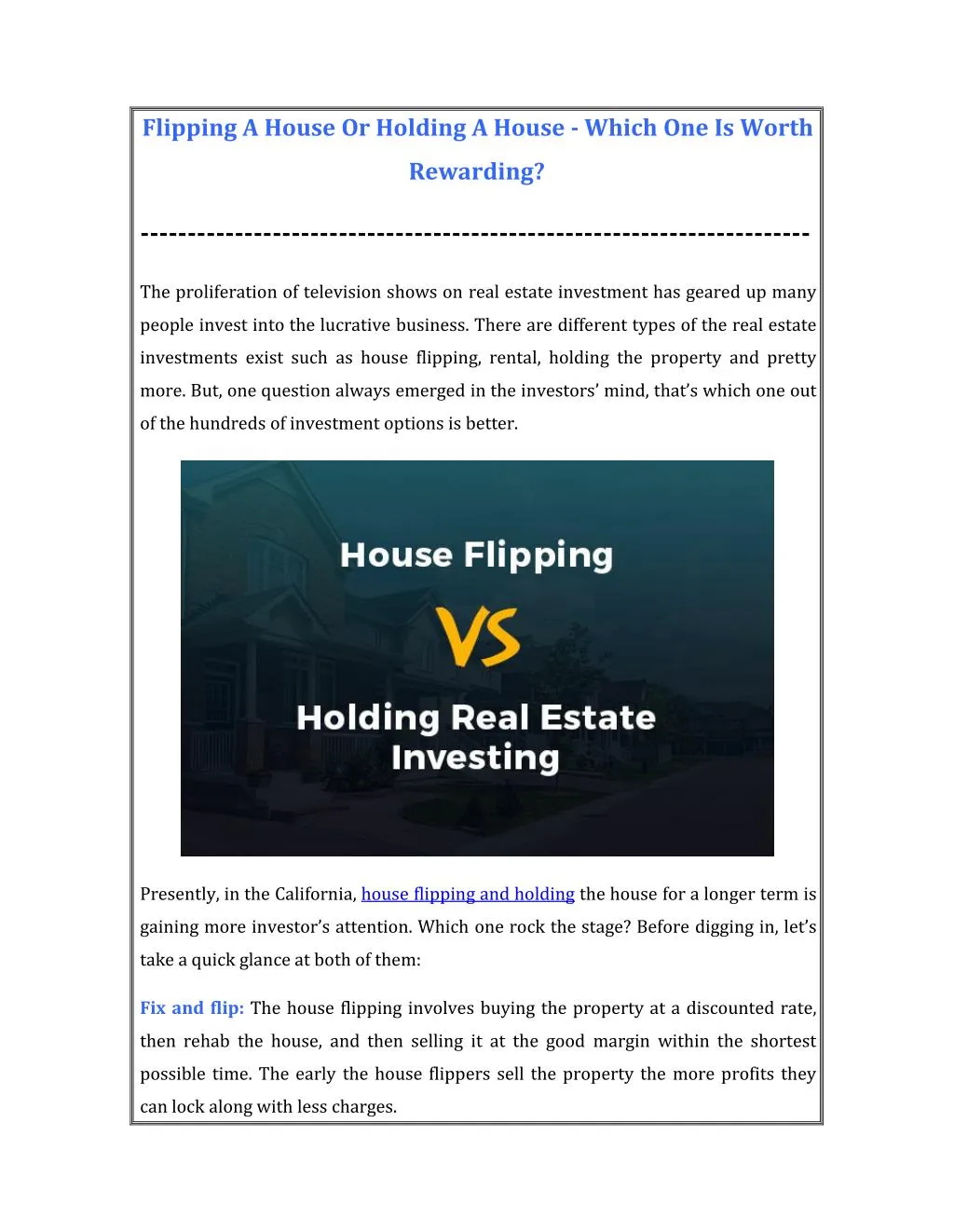 flipping a house or holding a house which