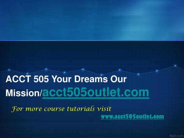 ACCT 505 Your Dreams Our Mission\acct505outletdotcom