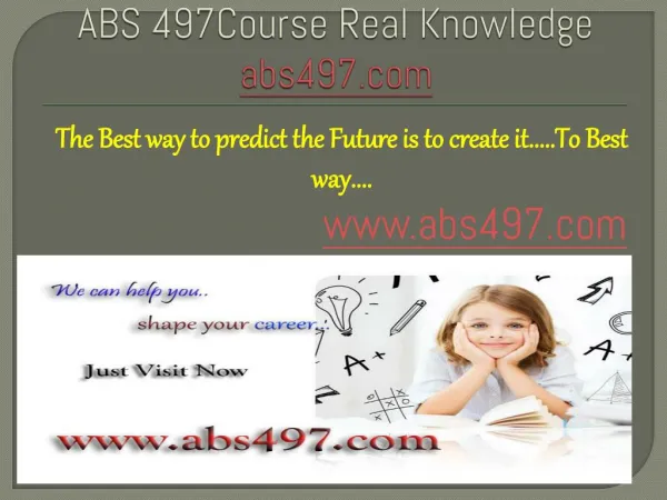 ABS 497Course Real Knowledge / abs497.com