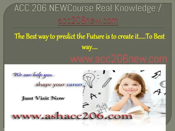 ACC 206 NEWCourse Real Knowledge / acc206new.com