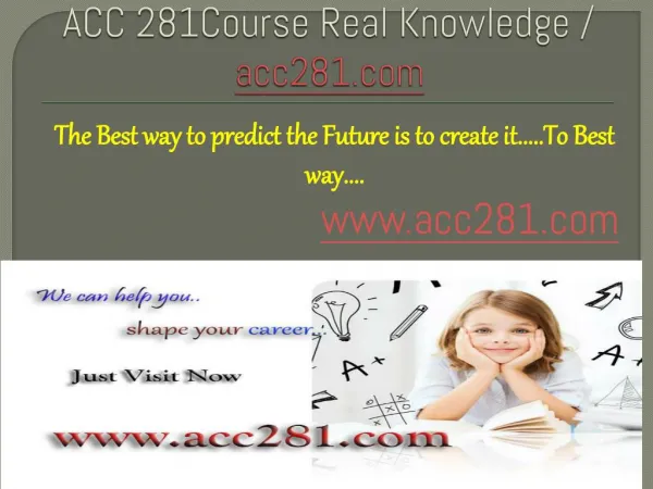 ACC 281Course Real Knowledge / acc281.com