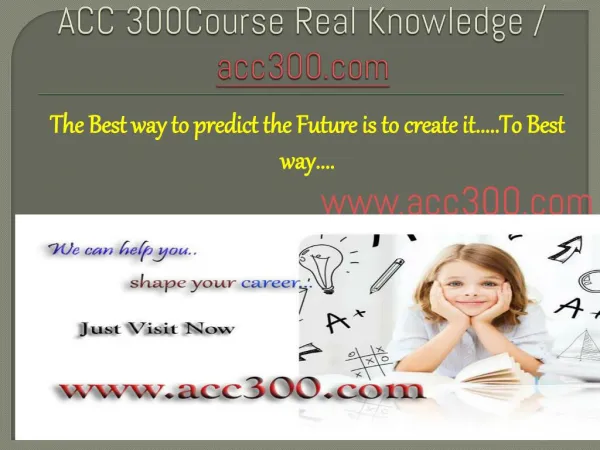 ACC 300Course Real Knowledge / acc300.com