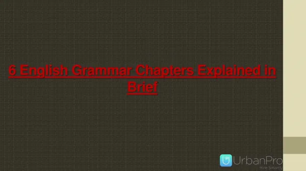 6 English Grammar Chapters Explained in Brief