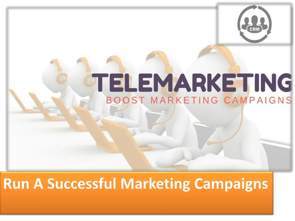 run a successful marketing campaigns