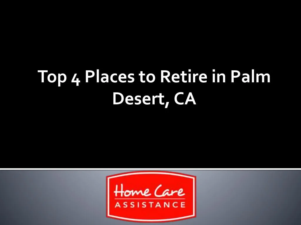 top 4 places to retire in palm desert ca
