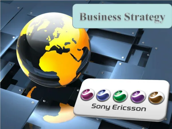 Presentation on Business Strategy of Sony Ericsson