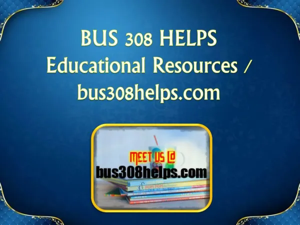 BUS 308 HELPS Educational Resources - bus308helps.com