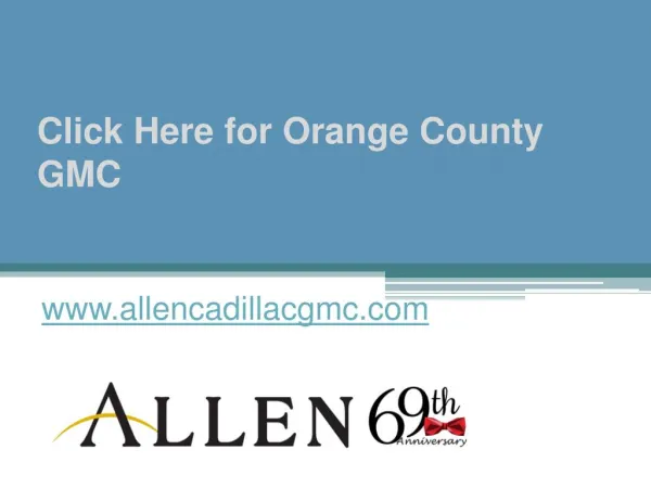 Click Here for Orange County GMC - www.allencadillacgmc.com
