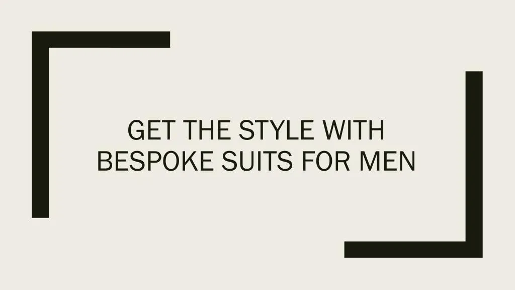 get the style with bespoke suits for men