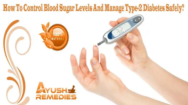 How To Control Blood Sugar Levels And Manage Type-2 Diabetes Safely?