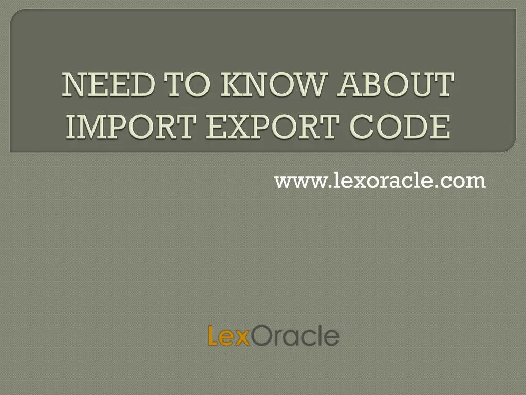 need to know about import export code