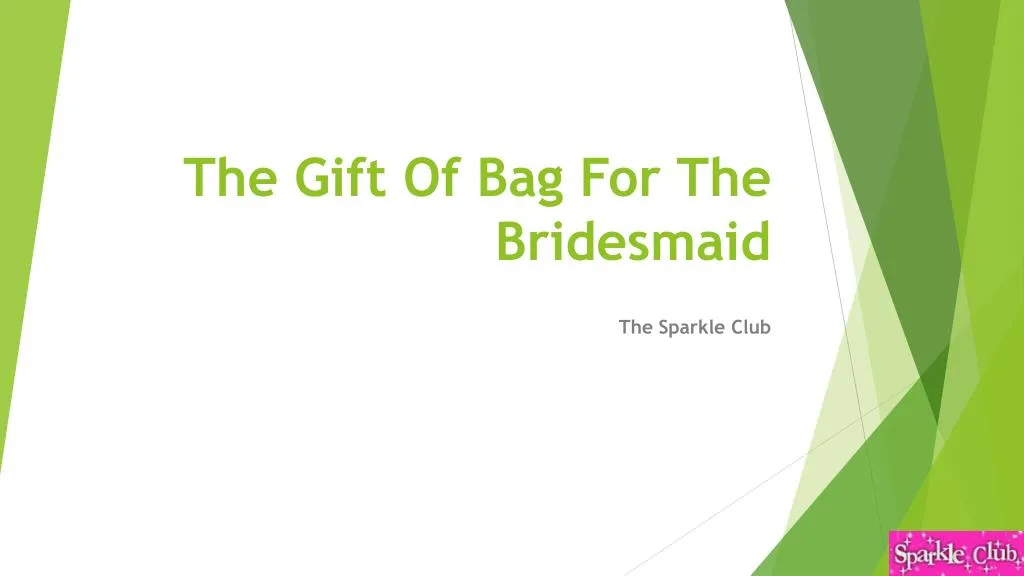 the gift of bag for the bridesmaid