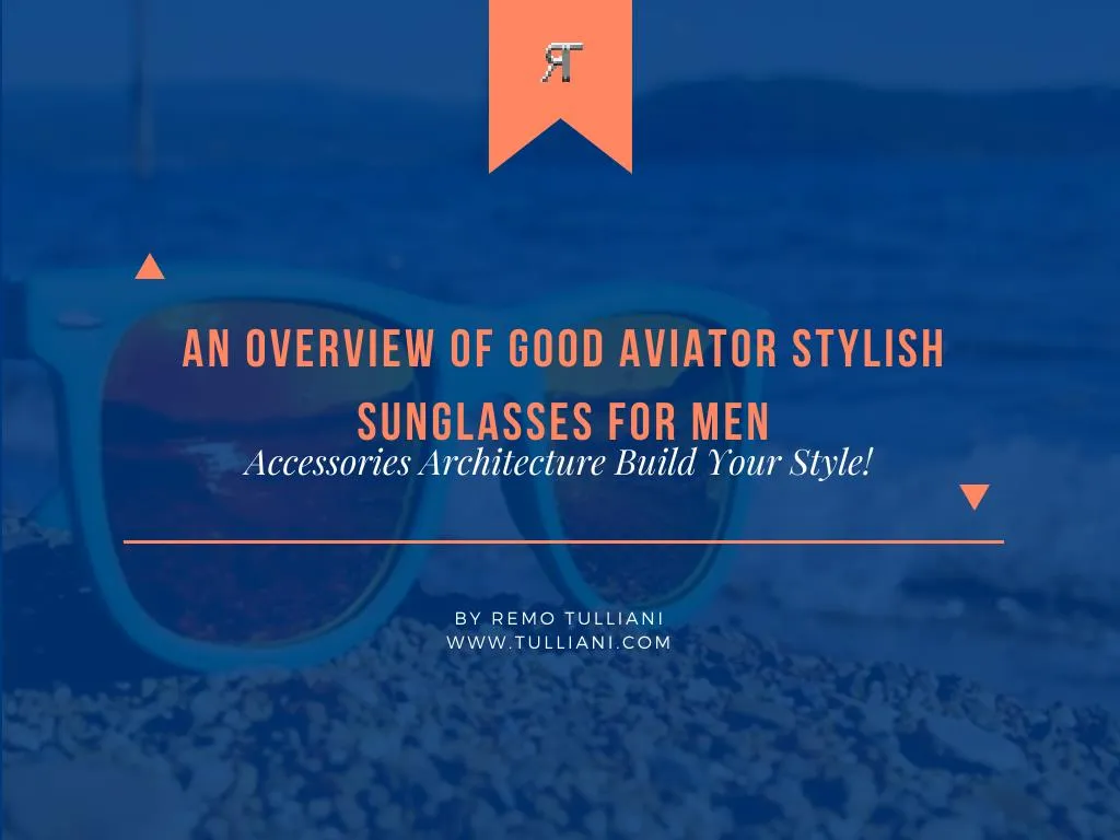 an overview of good aviator stylish