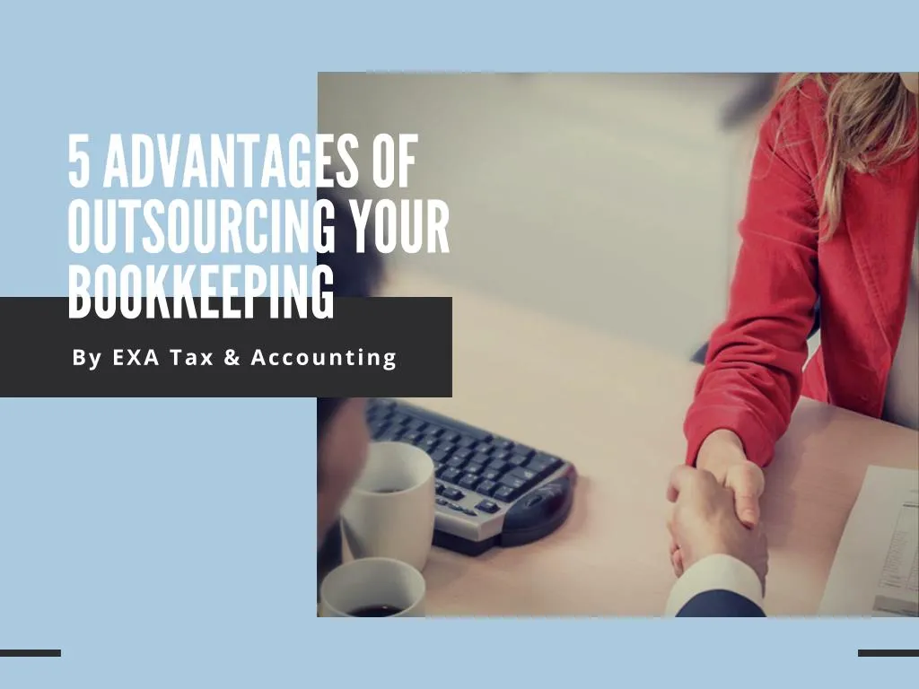 5 a dv a nt a ges of outsourcing your bookkeeping