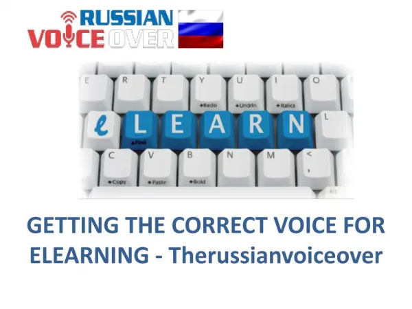 GETTING THE CORRECT VOICE FOR ELEARNING - Therussianvoiceover