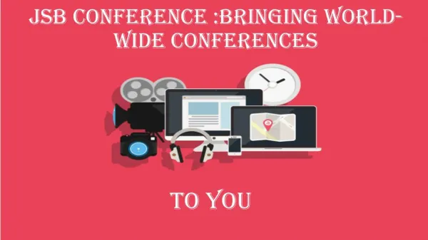 JSB Conference: bringing world-wide conferences to you
