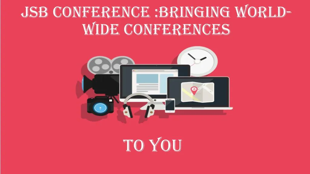 jsb conference bringing w orld wide c onferences