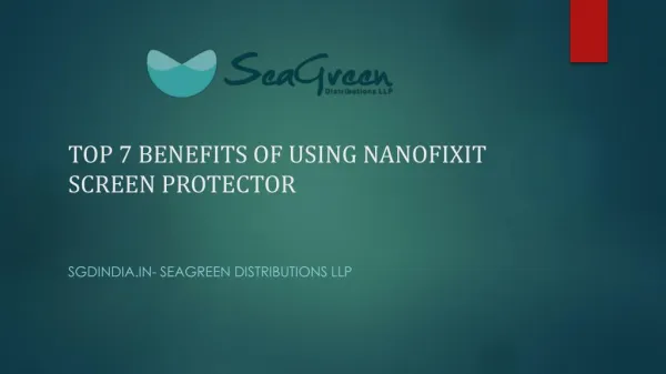 TO7 BENEFITS OF USING NANOFIXIT SCREEN PROTECTOR