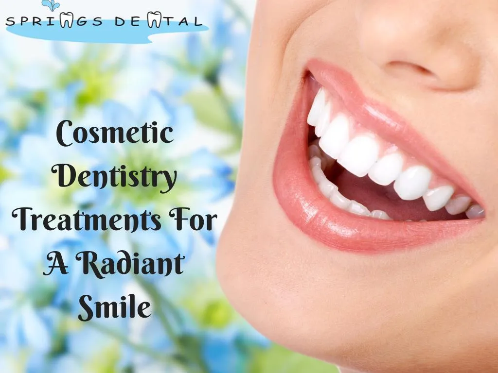 cosmetic dentistry treatments for a radiant smile