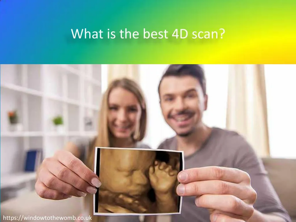 what is the best 4d scan