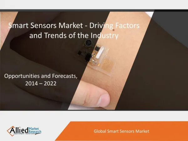 Smart Sensors Market - Driving Factors and Trends of the Industry