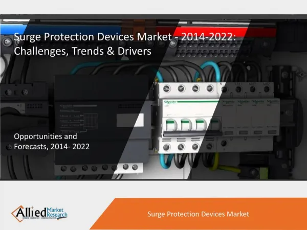Surge Protection Devices Market - 2014-2022: Challenges, Trends & Drivers
