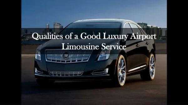 Qualities of a Good Luxury Airport Limousine Service