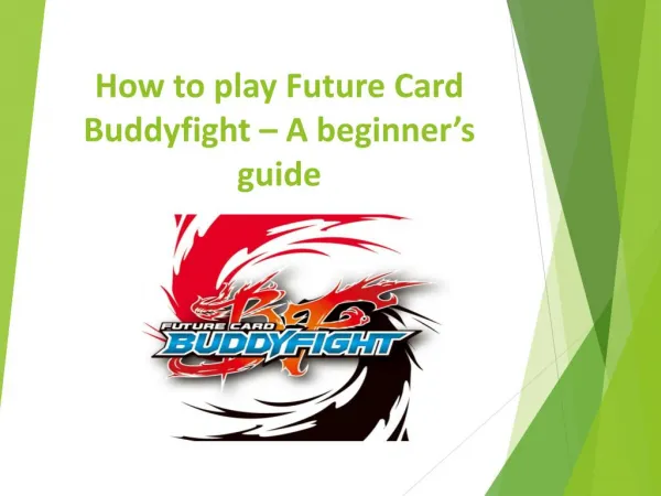 How to play Future Card Buddyfight - A beginner’s guide