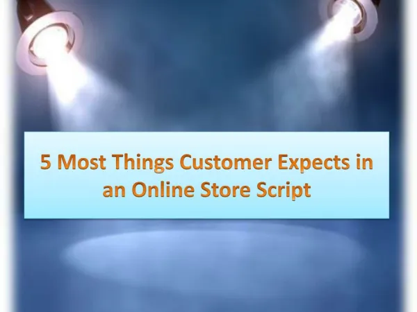 5 Most Things Customer Expects in an Online Store Script