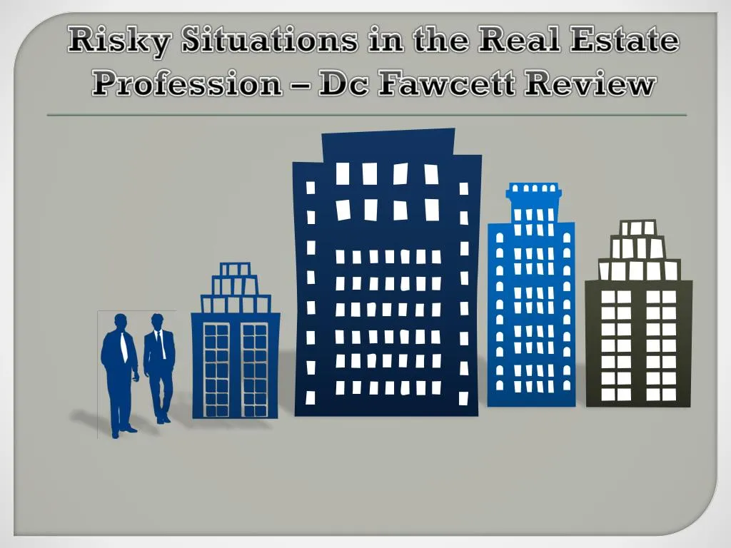 risky situations in the real estate profession dc fawcett review