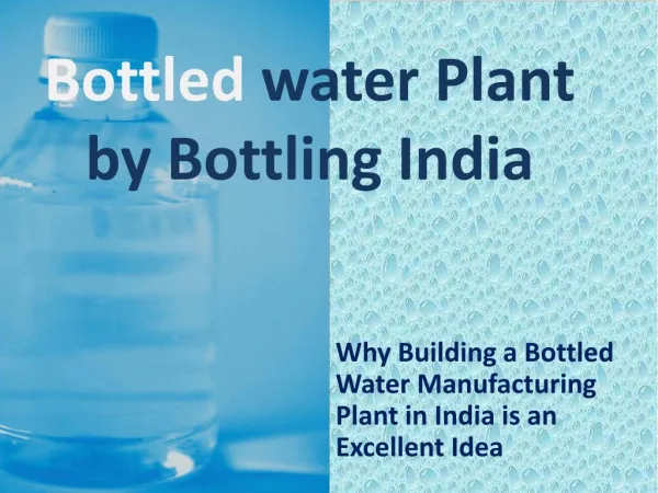 Why Building a Bottled Water Manufacturing Plant in India is an Excellent Idea