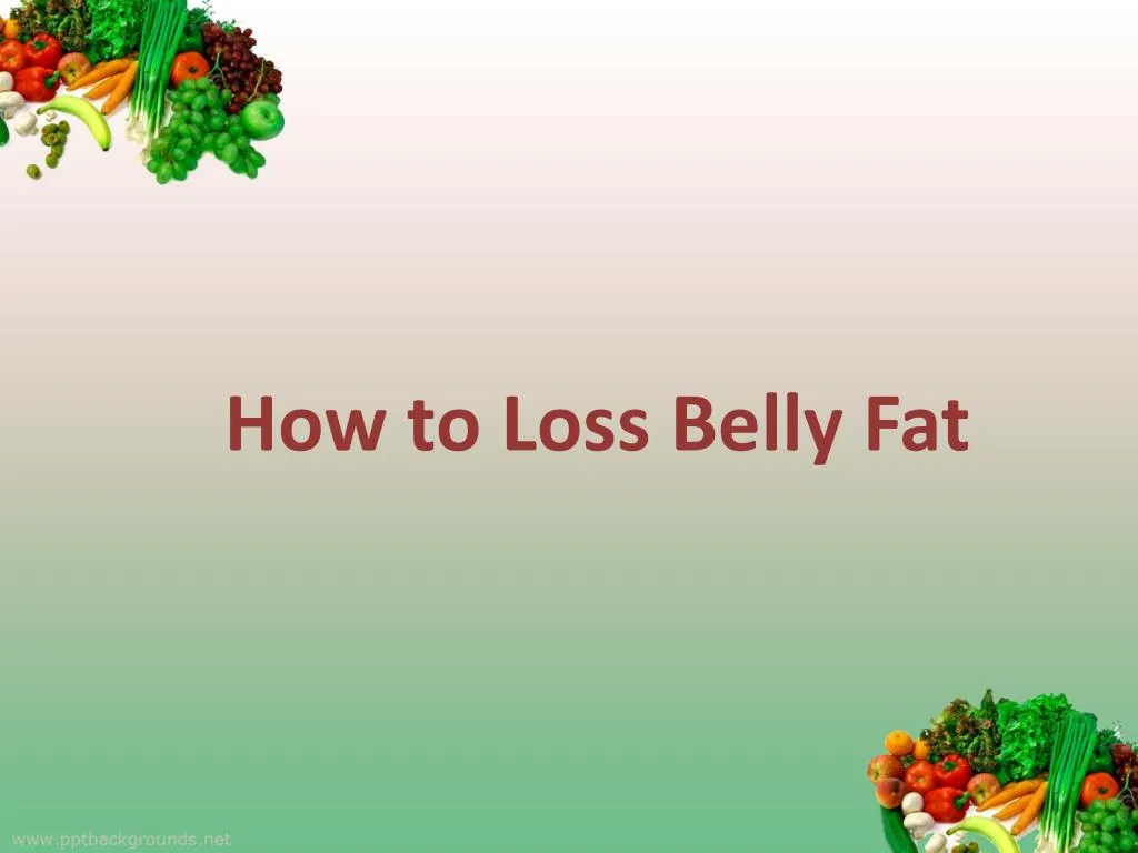 how to loss belly fat