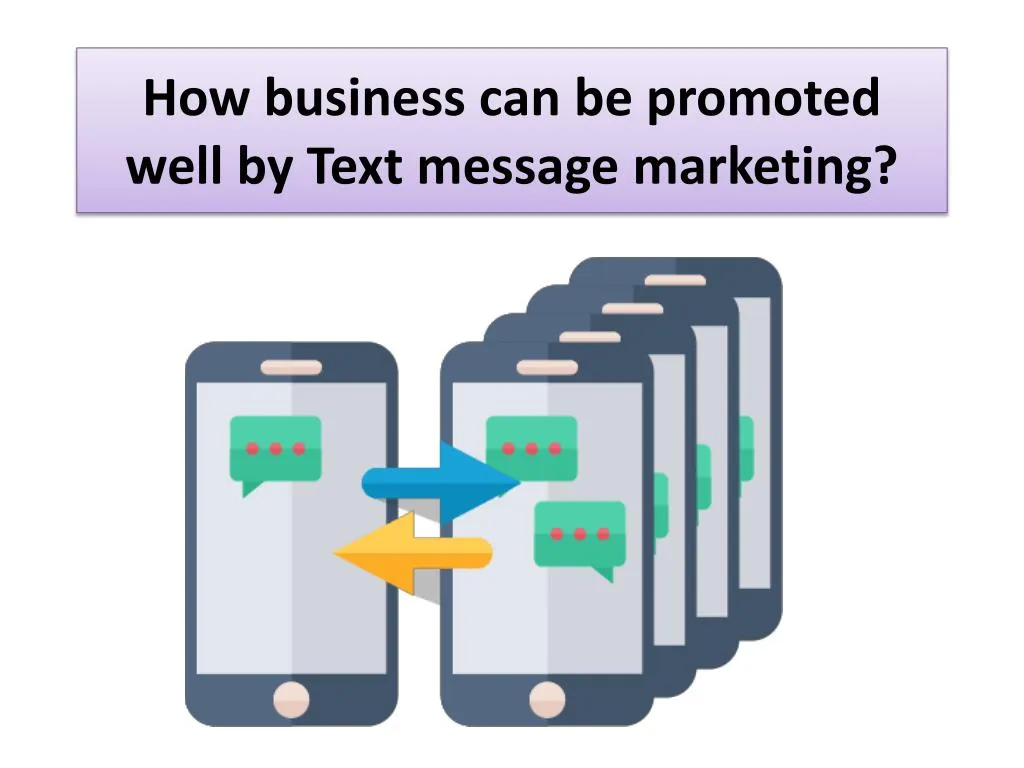 how business can be promoted well by text message marketing