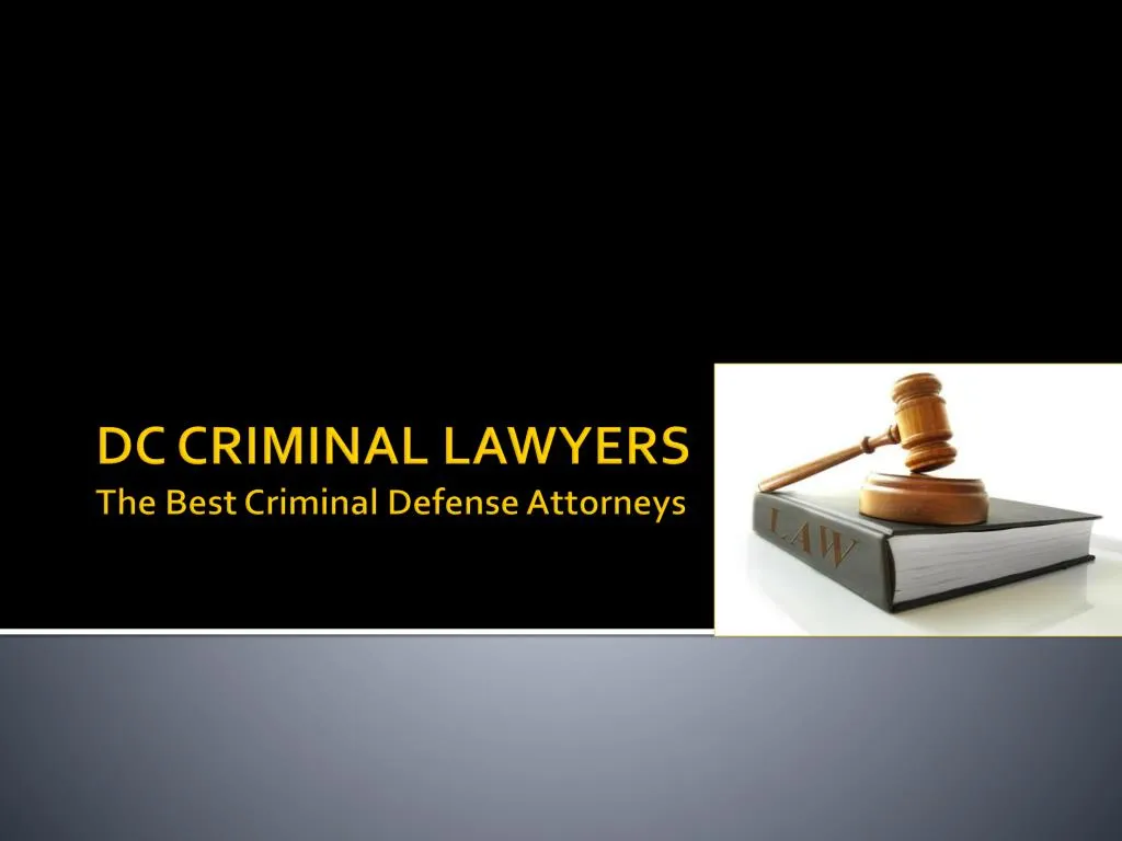 dc criminal lawyers the best criminal defense attorneys