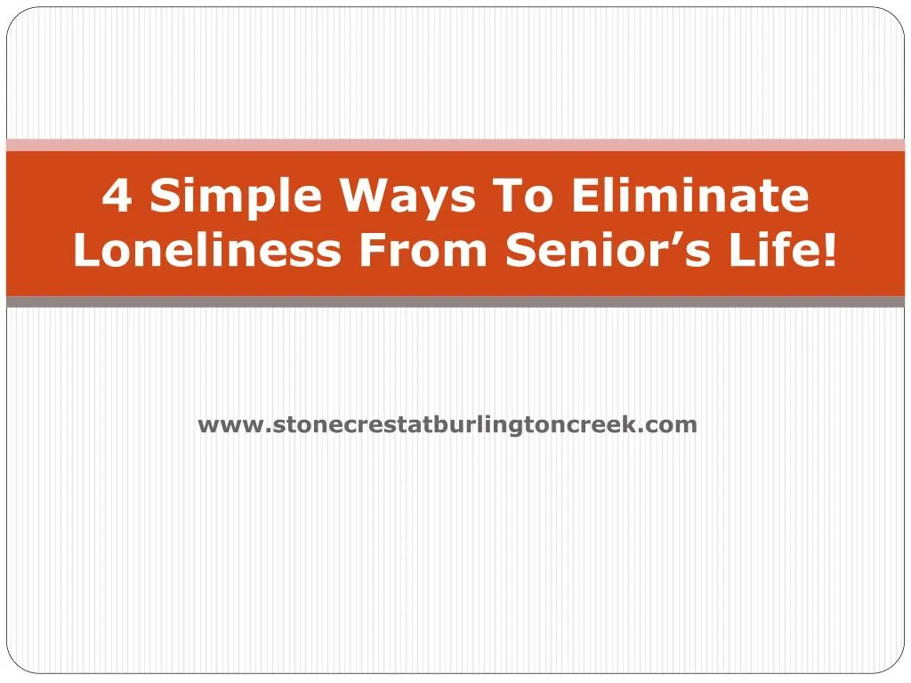 4 simple ways to eliminate loneliness from senior s life