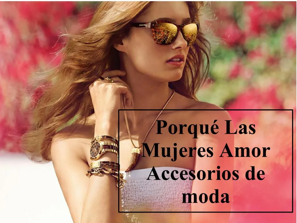 porqu las mujeres amor accesorios de moda