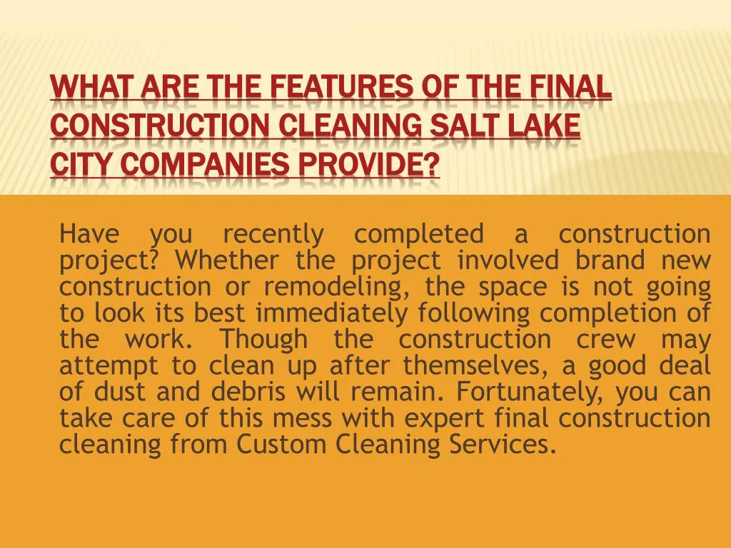 what are the features of the final construction cleaning salt lake city companies provide