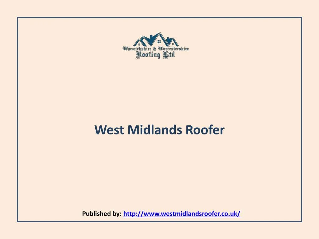 west midlands roofer published by http www westmidlandsroofer co uk