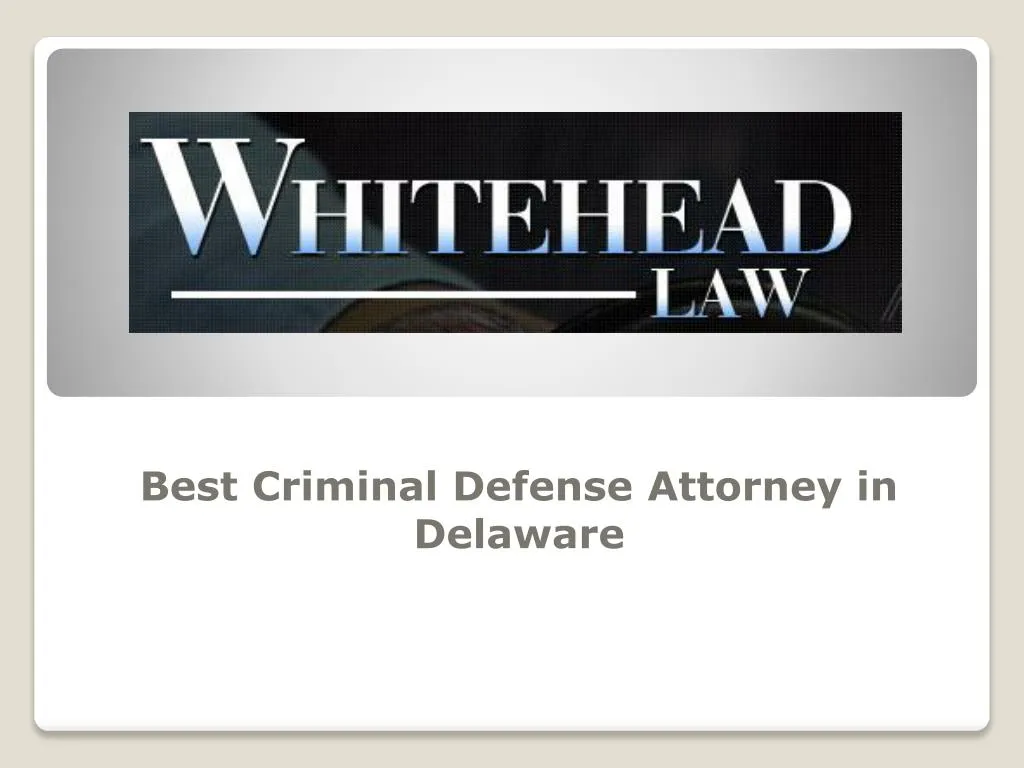best criminal defense attorney in delaware