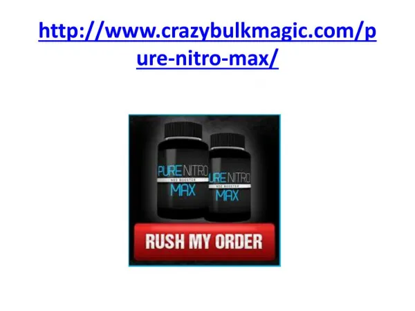 http www crazybulkmagic com pure nitro max