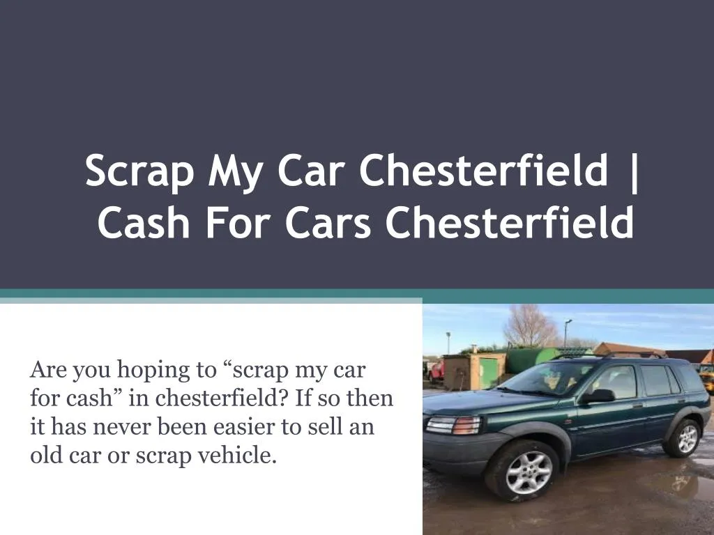 scrap my car chesterfield cash for cars chesterfield