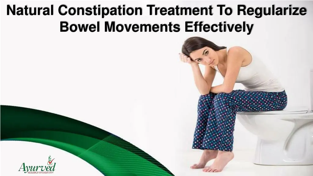 natural constipation treatment to regularize