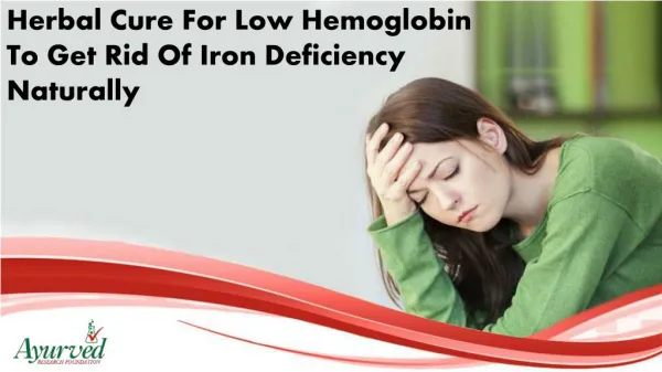 Herbal Cure For Low Hemoglobin To Get Rid Of Iron Deficiency Naturally