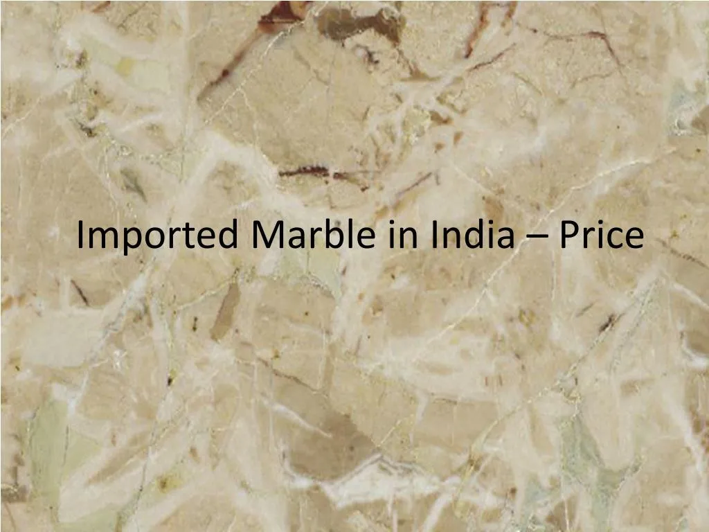 imported marble in india price