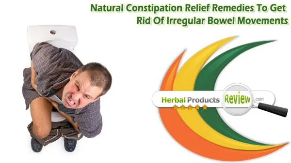 Natural Constipation Relief Remedies To Get Rid Of Irregular Bowel Movements