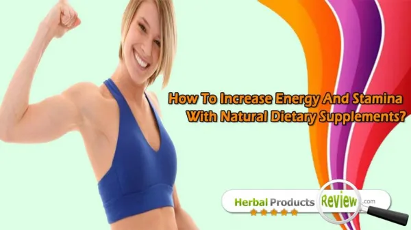 How To Increase Energy And Stamina With Natural Dietary Supplements?