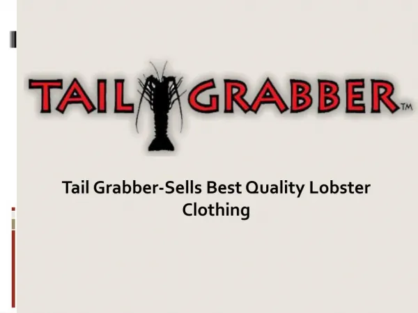 Tail Grabber-Sells Best Quality Lobster Clothing