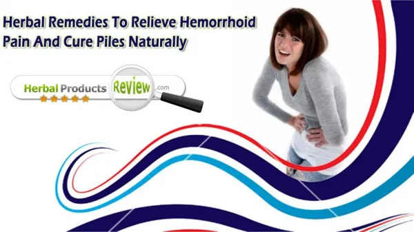 Herbal Remedies To Relieve Hemorrhoid Pain And Cure Piles Naturally