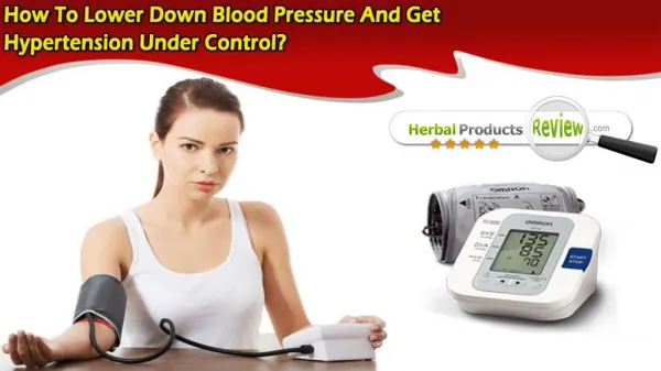 How To Lower Down Blood Pressure And Get Hypertension Under Control?